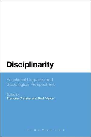 Disciplinarity: Functional Linguistic and Sociological Perspectives de Frances Christie