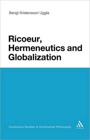 Ricoeur, Hermeneutics, and Globalization de Professor Bengt Kristensson Uggla