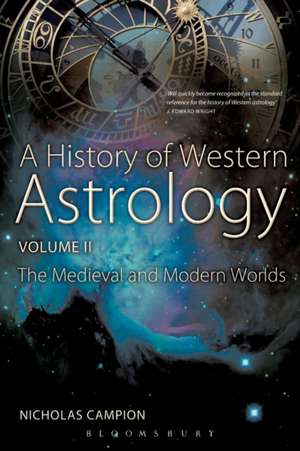 A History of Western Astrology Volume II: The Medieval and Modern Worlds de Dr Nicholas Campion