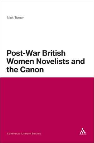 Post-War British Women Novelists and the Canon de Dr Nick Turner