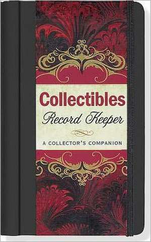 Collectibles Record Keeper: A Collector's Companion de Vicki Fischer