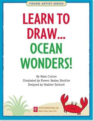 Learn to Draw Ocean Wonders!: Easy Step-By-Step Drawing Guide de Peter Pauper Press Inc