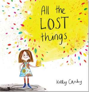 All the Lost Things de Kelly Canby