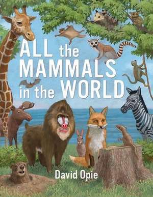 All the Mammals in the World de David Opie