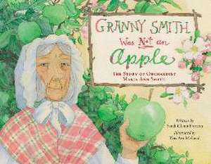 Granny Smith Was Not an Apple de Sarah Glenn Fortson