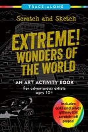 Scratch & Sketch Extreme! Wonders of the World de Martha Zschock