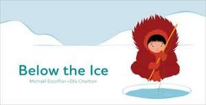 Below the Ice (Board Book) de Michaël Escoffier