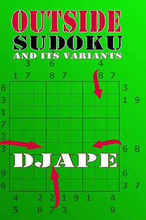 Outside Sudoku and Its Variants de Dj Ape