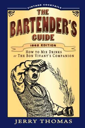 The Bartender's Guide de Jerry Thomas