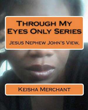 Through My Eyes Only Series de Keisha Merchant