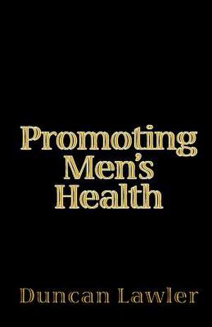 Promoting Men's Health de Duncan Lawler