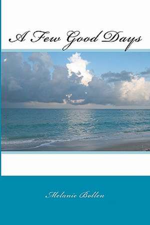 A Few Good Days de Melanie Bollen