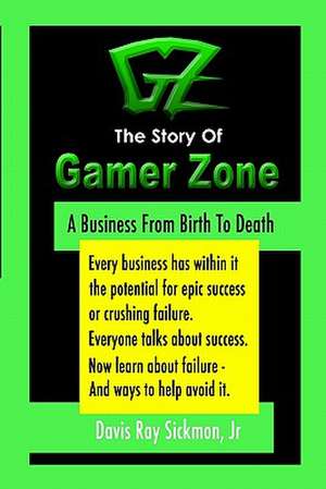 The Story of Gamer Zone de Davis Ray Sickmon Jr