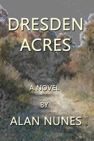 Dresden Acres de Alan A. Nunes