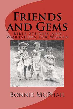 Friends and Gems de Bonnie McPhail