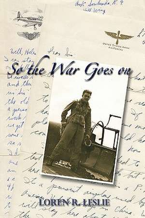 So the War Goes on de Loren R. Leslie