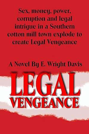 Legal Vengeance de E. Wright Davis