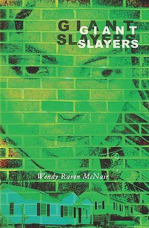 Giant Slayers de Wendy Raven McNair