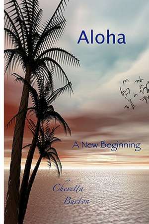 Aloha... a New Beginning de Chevetta Burton