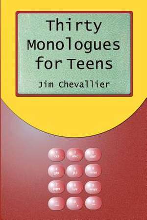 Thirty Monologues for Teens de Jim Chevallier