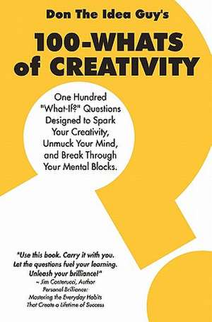 100-Whats of Creativity de Don The Idea Guy Snyder