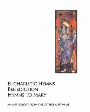 Eucharistic Hymns - Benediction - Hymns to Mary de Noel Jones