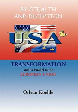 By Stealth and Deception de Orlean Koehle