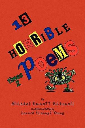 13 Horrible Poems Times 2 de Michael Emmett Scannell