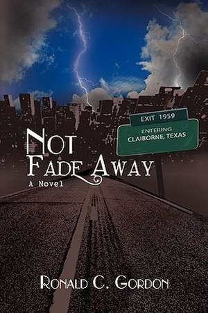 Gordon, R: Not Fade Away