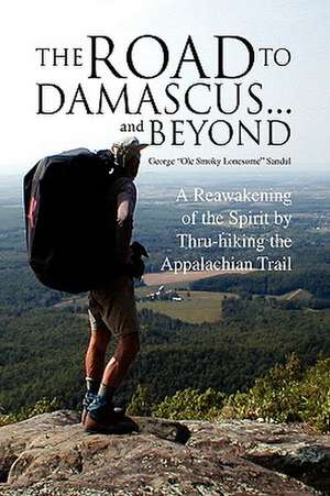 The Road to Damascus... and Beyond de George "Ole Smoky Lonesome" Sandul