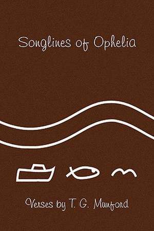 Munford, T: Songlines of Ophelia