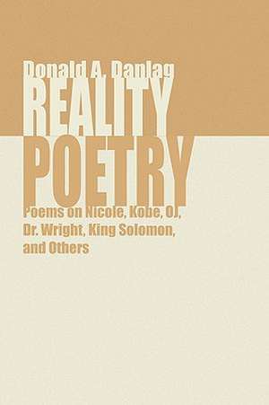 Reality Poetry de Donald A. Danlag