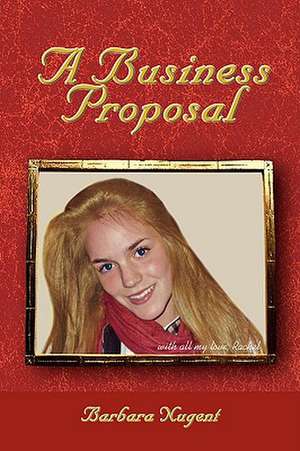 A Business Proposal de Barbara Nugent