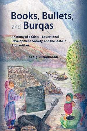 Books, Bullets, and Burqas de Craig C. Naumann