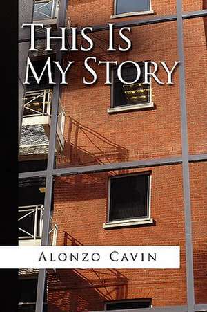 Cavin, A: This Is My Story