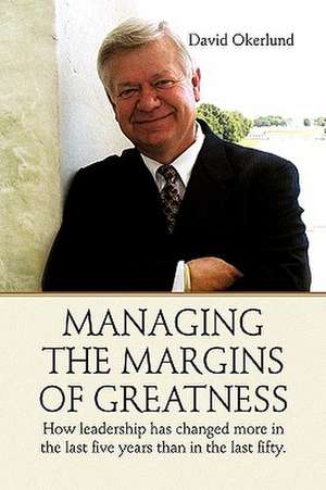 Managing the Margins of Greatness de David Okerlund