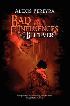 Bad Influences de Alexis Pereyra