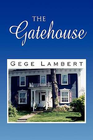 The Gatehouse de Gege Lambert