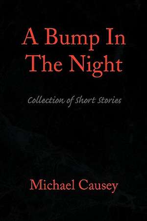 A Bump in the Night de Michael Causey