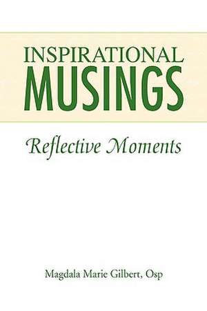 INSPIRATIONAL MUSINGS de Magdala Marie Osp Gilbert