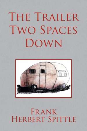 The Trailer Two Spaces Down de Frank Herbert Spittle