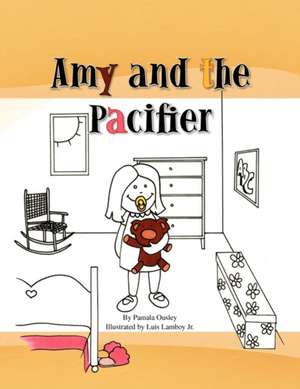 Amy and the Pacifier de Pamala Ousley