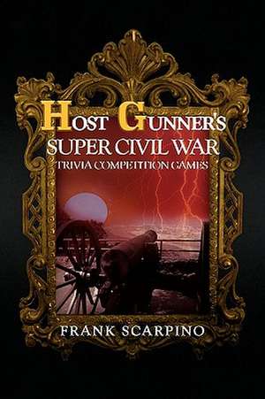 Host Gunner's Super Civil War Trivia Competition Games de Frank Scarpino