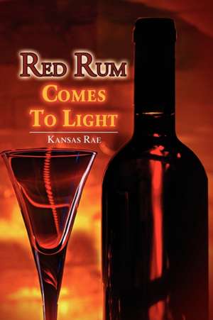 Red Rum Comes to Light de Kansas Rae