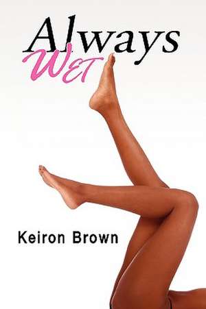 Always Wet de Keiron Brown