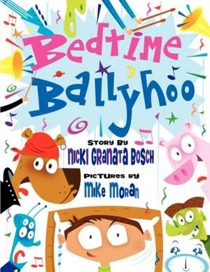 Bedtime Ballyhoo de Nicki Granata Bosch