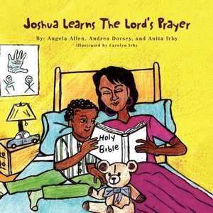 Joshua Learns the Lord's Prayer de Angela Allen