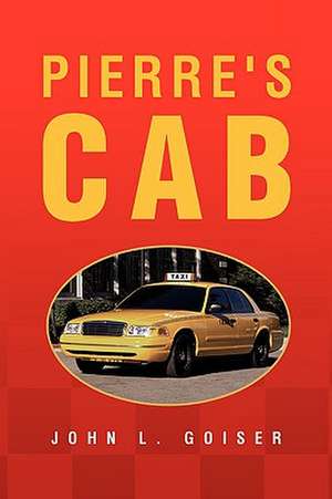 Pierre's Cab de John L. Goiser