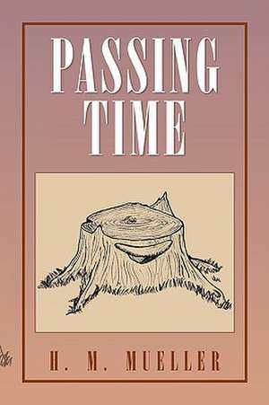 Passing Time de H. M. Mueller