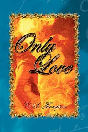 Only Love de C. S. Thompson